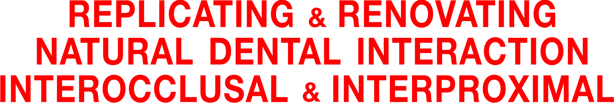 Replicating--Renovating-Natural-Dental-Interaction-Interocclusal--Interproximal by Ron Winter of Fabulous Teeth @ Seaside Dental Laboratory & Clinic.jpg